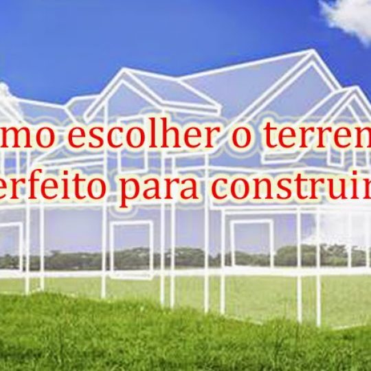 Dicas para comprar um bom terreno